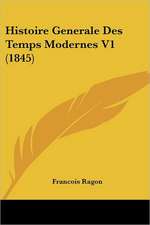 Histoire Generale Des Temps Modernes V1 (1845)