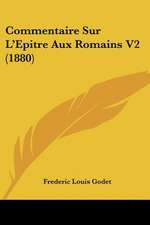 Commentaire Sur L'Epitre Aux Romains V2 (1880)