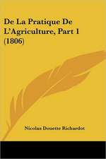 De La Pratique De L'Agriculture, Part 1 (1806)