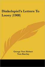 Dinkelspiel's Letters To Looey (1908)