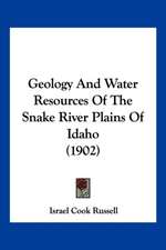 Geology And Water Resources Of The Snake River Plains Of Idaho (1902)