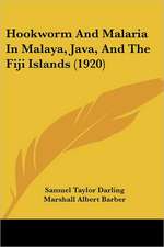 Hookworm And Malaria In Malaya, Java, And The Fiji Islands (1920)