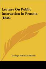 Lecture On Public Instruction In Prussia (1836)