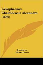 Lykophronos Chalcidensis Alexandra (1566)