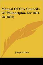 Manual Of City Councils Of Philadelphia For 1894-95 (1895)