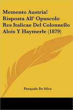 Memento Austria! Risposta All' Opuscolo Res Italicae Del Colonnello Alois Y Haymerle (1879)