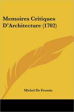 Memoires Critiques D'Architecture (1702)