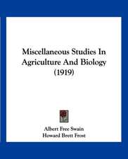 Miscellaneous Studies In Agriculture And Biology (1919)