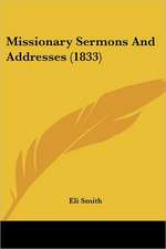 Missionary Sermons And Addresses (1833)