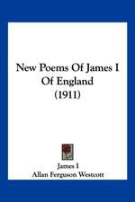 New Poems Of James I Of England (1911)