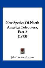 New Species Of North America Coleoptera, Part 2 (1873)