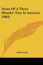 Notes Of A Three Months' Tour In America (1883)