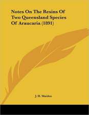 Notes On The Resins Of Two Queensland Species Of Araucaria (1891)