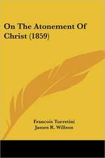 On The Atonement Of Christ (1859)