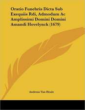 Oratio Funebris Dicta Sub Exequiis Rdi, Admodum Ac Amplissimi Domini Domini Amandi Hovelynck (1679)