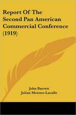 Report Of The Second Pan American Commercial Conference (1919)