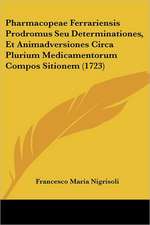 Pharmacopeae Ferrariensis Prodromus Seu Determinationes, Et Animadversiones Circa Plurium Medicamentorum Compos Sitionem (1723)