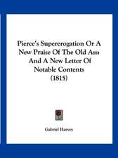 Pierce's Supererogation Or A New Praise Of The Old Ass