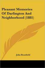 Pleasant Memories Of Darlington And Neighborhood (1881)