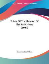 Points Of The Skeleton Of The Arab Horse (1907)