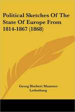 Political Sketches Of The State Of Europe From 1814-1867 (1868)