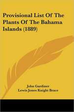 Provisional List Of The Plants Of The Bahama Islands (1889)