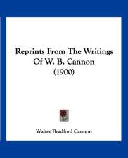 Reprints From The Writings Of W. B. Cannon (1900)