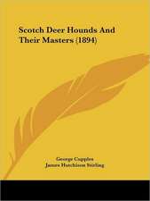 Scotch Deer Hounds And Their Masters (1894)