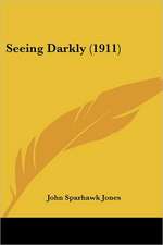 Seeing Darkly (1911)