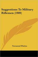 Suggestions To Military Riflemen (1909)