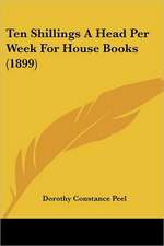 Ten Shillings A Head Per Week For House Books (1899)