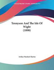 Tennyson And The Isle Of Wight (1898)