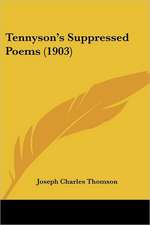 Tennyson's Suppressed Poems (1903)