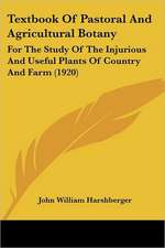 Textbook Of Pastoral And Agricultural Botany