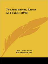 The Araucarieae, Recent And Extinct (1906)