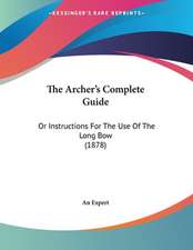 The Archer's Complete Guide