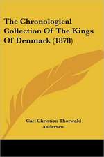 The Chronological Collection Of The Kings Of Denmark (1878)