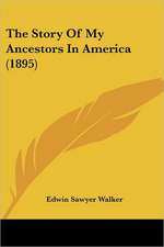 The Story Of My Ancestors In America (1895)