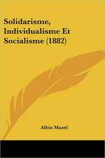 Solidarisme, Individualisme Et Socialisme (1882)