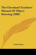 The Cleveland Teachers' Manual Of Object Drawing (1889)