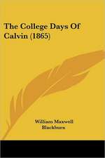 The College Days Of Calvin (1865)