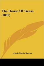 The House Of Grass (1892)