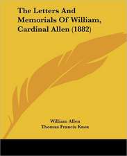 The Letters And Memorials Of William, Cardinal Allen (1882)