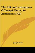 The Life And Adventures Of Joseph Emin, An Armenian (1792)