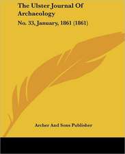 The Ulster Journal Of Archaeology