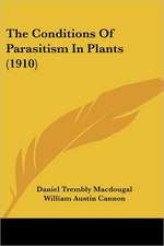 The Conditions Of Parasitism In Plants (1910)