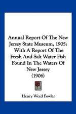 Annual Report Of The New Jersey State Museum, 1905