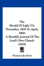 The Herald Of Light V4, November, 1859 To April, 1860