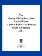 The History Of Cambria, Now Called Wales