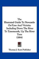 The Illustrated Guide To Newcastle-On-Tyne And Vicinity